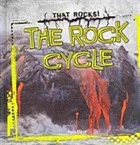 The Rock Cycle (Library Binding)