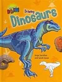 Drawing Dinosaurs (Library Binding)