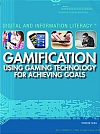 Gamification: Using Gaming Technology for Achieving Goals (Library Binding)