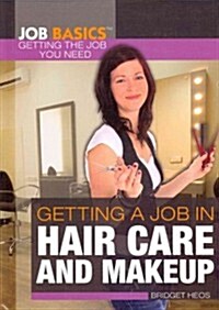 Getting a Job in Hair Care and Makeup (Library Binding)