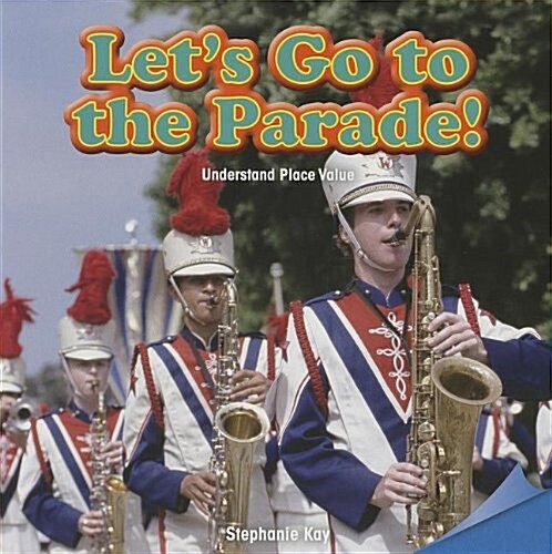 Lets Go to the Parade!: Understand Place Value (Paperback)