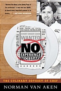 No Experience Necessary: The Culinary Odyssey of Chef Norman Van Aken (Hardcover)