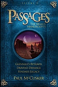 Passages: The Marus Manuscripts, Volume 2: Glennalls Betrayal/Dravens Defiance/Fendars Legacy (Paperback)