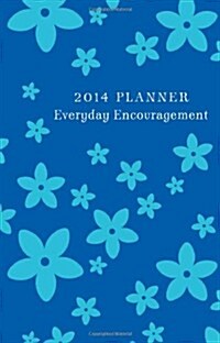 Everyday Encouragement Blue Cover 15-Month 2014 Planner (Paperback)