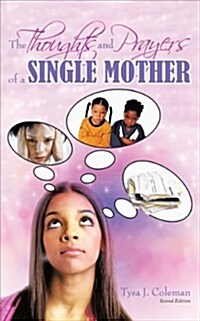 The Thoughts and Prayers of a Single Mother: Second Edition (Paperback)