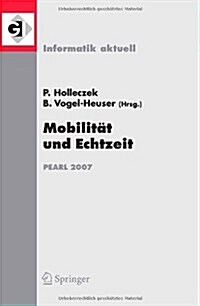 Mobilit? Und Echtzeit: Fachtagung Der Gi-Fachgruppe Echtzeitsysteme (Real-Time) Boppard, 6./7. Dezember 2007 (Paperback, 2008)
