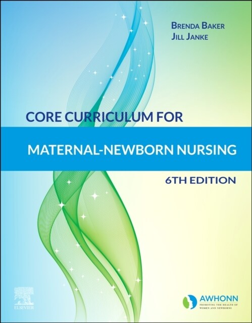 Core Curriculum for Maternal-Newborn Nursing (Paperback, 6)