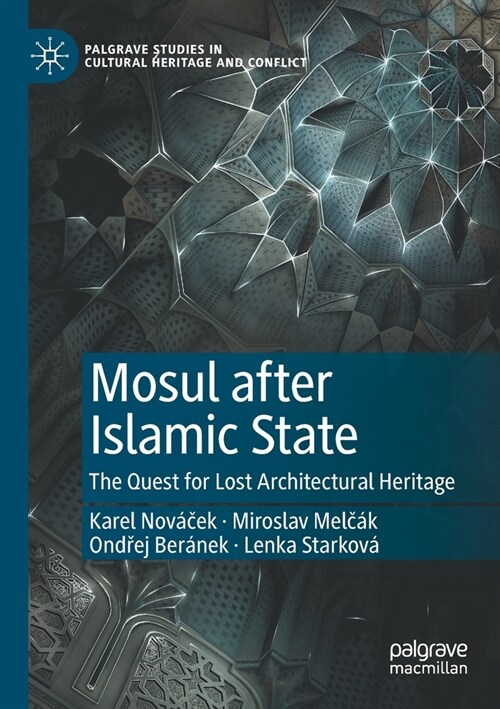 Mosul after Islamic State: The Quest for Lost Architectural Heritage (Paperback)