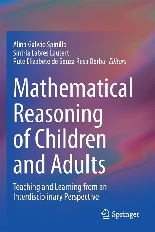 Mathematical Reasoning of Children and Adults: Teaching and Learning from an Interdisciplinary Perspective (Paperback)