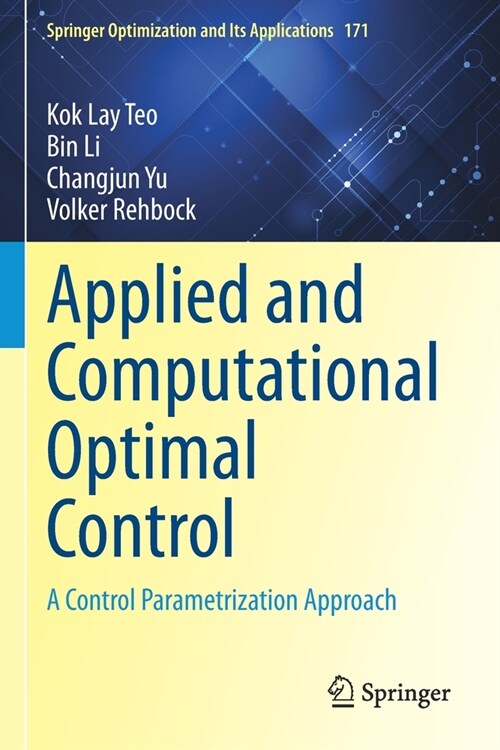 Applied and Computational Optimal Control: A Control Parametrization Approach (Paperback)