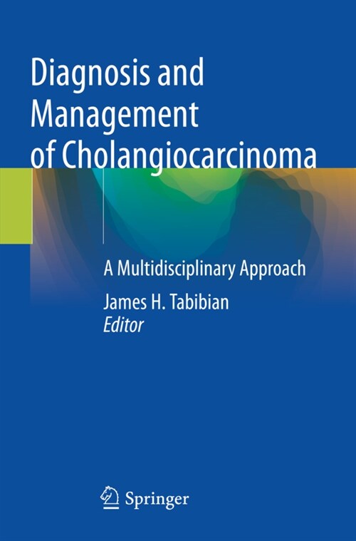 Diagnosis and Management of Cholangiocarcinoma: A Multidisciplinary Approach (Paperback, 2021)