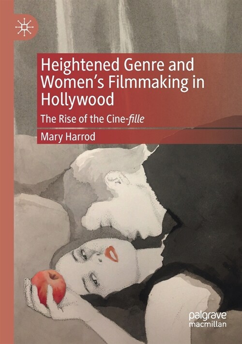 Heightened Genre and Womens Filmmaking in Hollywood: The Rise of the Cine-fille (Paperback)