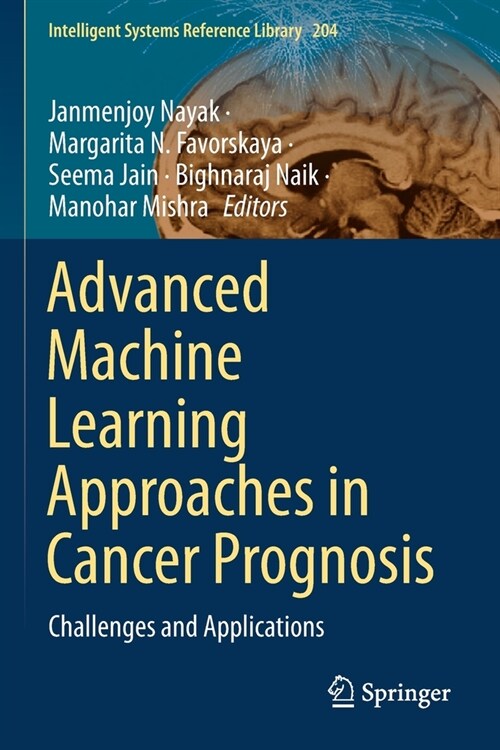 Advanced Machine Learning Approaches in Cancer Prognosis: Challenges and Applications (Paperback)