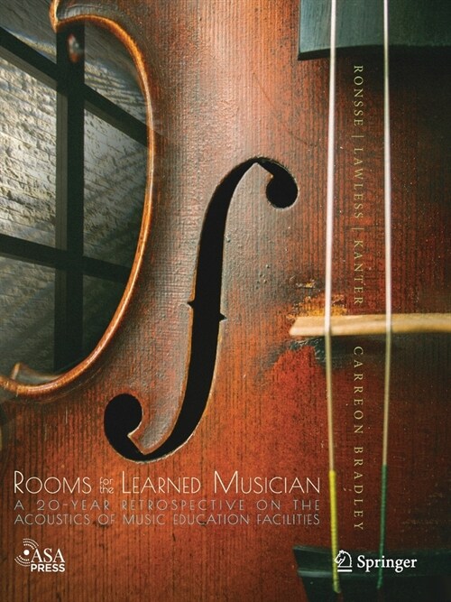 Rooms for the Learned Musician: A 20-Year Retrospective on the Acoustics of Music Education Facilities (Paperback)
