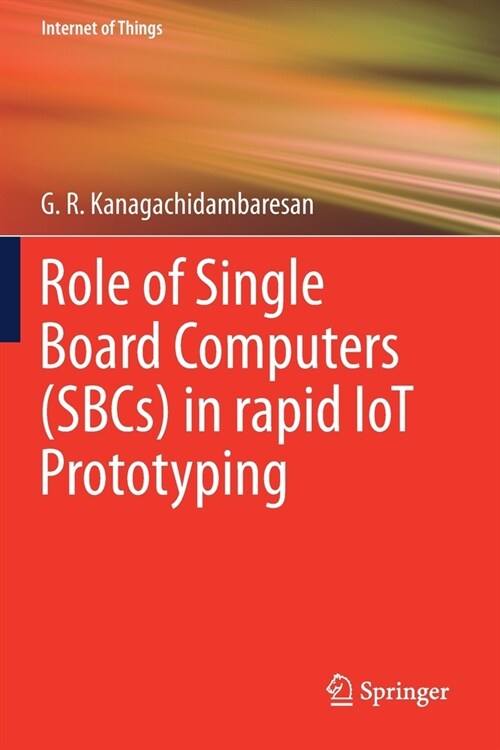 Role of Single Board Computers (SBCs) in rapid IoT Prototyping (Paperback)