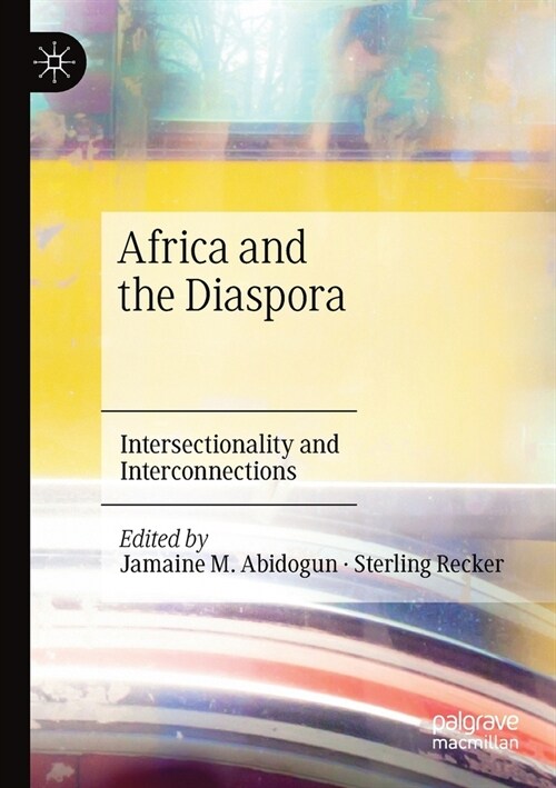 Africa and the Diaspora: Intersectionality and Interconnections (Paperback)