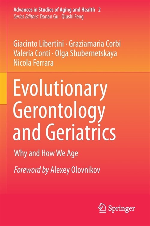 Evolutionary Gerontology and Geriatrics: Why and How We Age (Paperback)