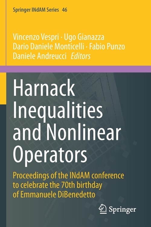 Harnack Inequalities and Nonlinear Operators: Proceedings of the INdAM conference to celebrate the 70th birthday of Emmanuele DiBenedetto (Paperback)