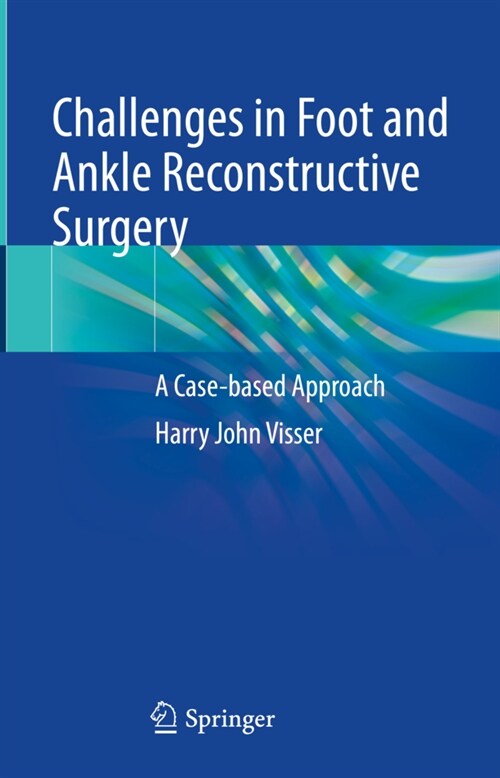 Challenges in Foot and Ankle Reconstructive Surgery: A Case-Based Approach (Hardcover, 2022)