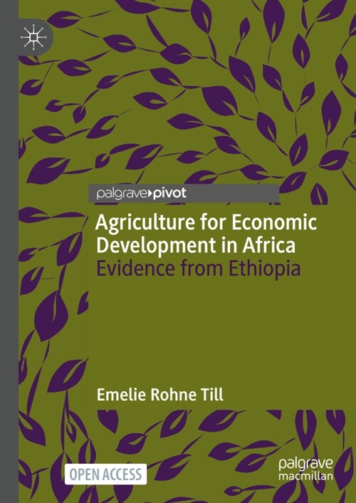 Agriculture for Economic Development in Africa: Evidence from Ethiopia (Hardcover)