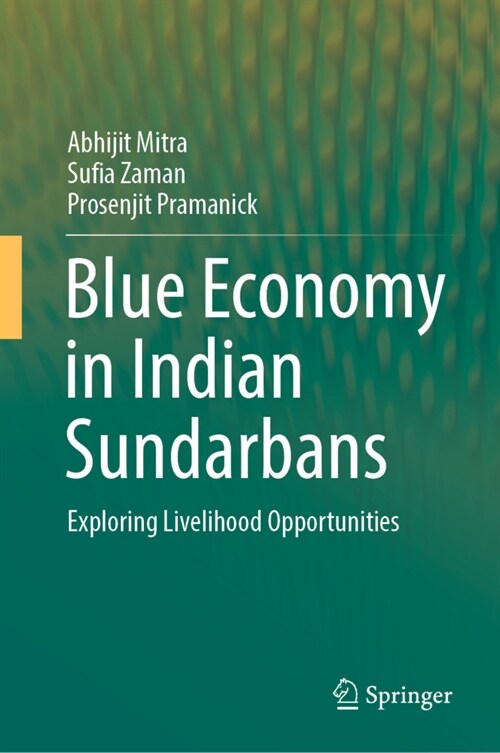 Blue Economy in Indian Sundarbans: Exploring Livelihood Opportunities (Hardcover, 2022)