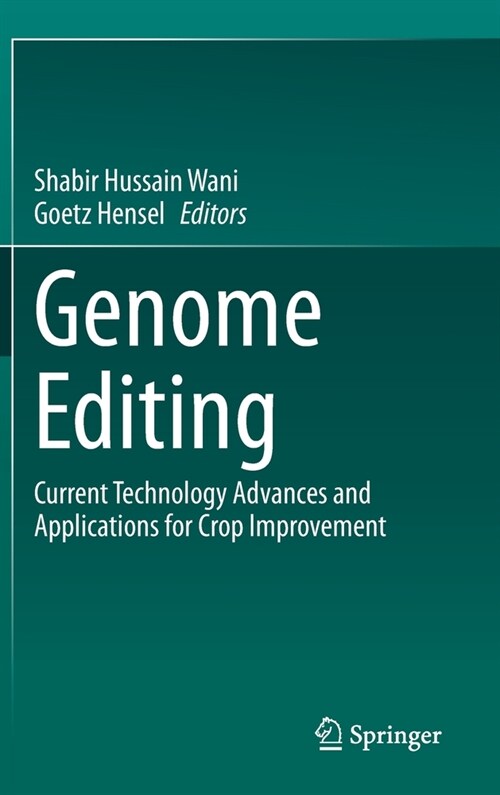 Genome Editing: Current Technology Advances and Applications for Crop Improvement (Hardcover, 2022)