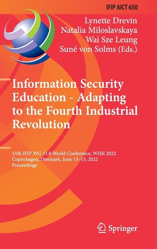 Information Security Education - Adapting to the Fourth Industrial Revolution: 15th IFIP WG 11.8 World Conference, WISE 2022, Copenhagen, Denmark, Jun (Hardcover)