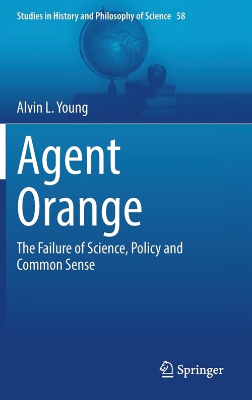 Agent Orange: The Failure of Science, Policy and Common Sense (Hardcover)