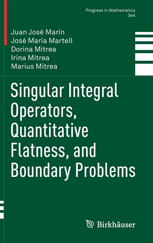 Singular Integral Operators, Quantitative Flatness, and Boundary Problems (Hardcover)