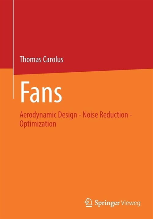 Fans: Aerodynamic Design - Noise Reduction - Optimization (Paperback, 2022)