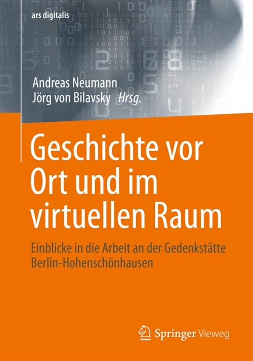 Geschichte VOR Ort Und Im Virtuellen Raum: Einblicke in Die Arbeit an Der Gedenkst?te Berlin-Hohensch?hausen (Paperback, 1. Aufl. 2022)