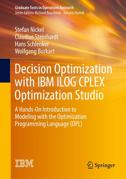 Decision Optimization with IBM Ilog Cplex Optimization Studio: A Hands-On Introduction to Modeling with the Optimization Programming Language (Opl) (Hardcover, 2022)