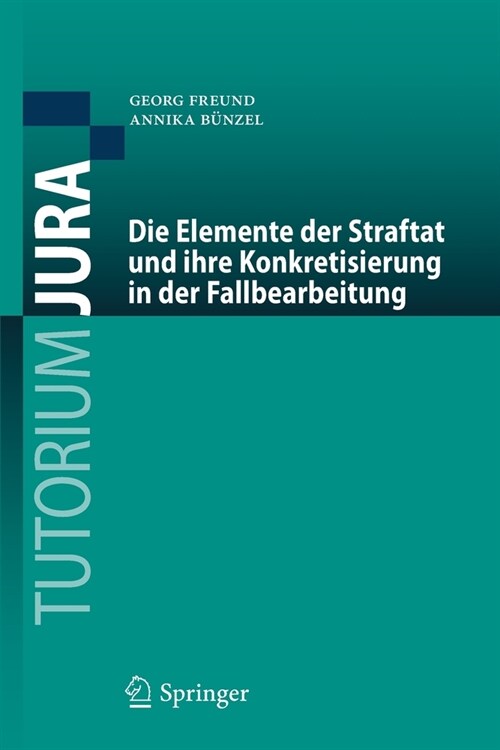 Die Elemente der Straftat und ihre Konkretisierung in der Fallbearbeitung (Paperback)