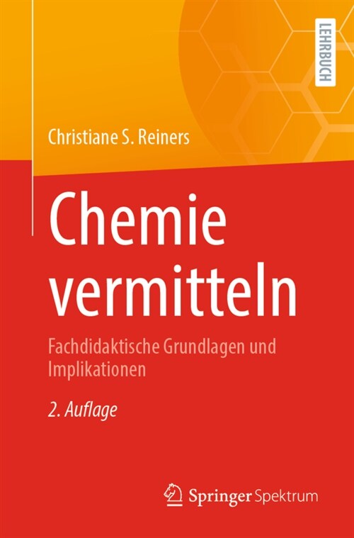 Chemie Vermitteln: Fachdidaktische Grundlagen Und Implikationen (Paperback, 2, 2. Aufl. 2022)