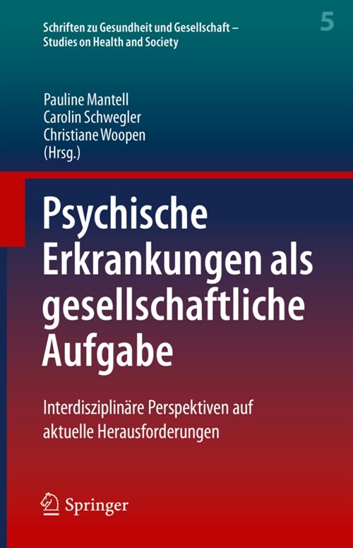 Psychische Erkrankungen ALS Gesellschaftliche Aufgabe: Interdisziplin?e Perspektiven Auf Aktuelle Herausforderungen (Hardcover, 1. Aufl. 2023)