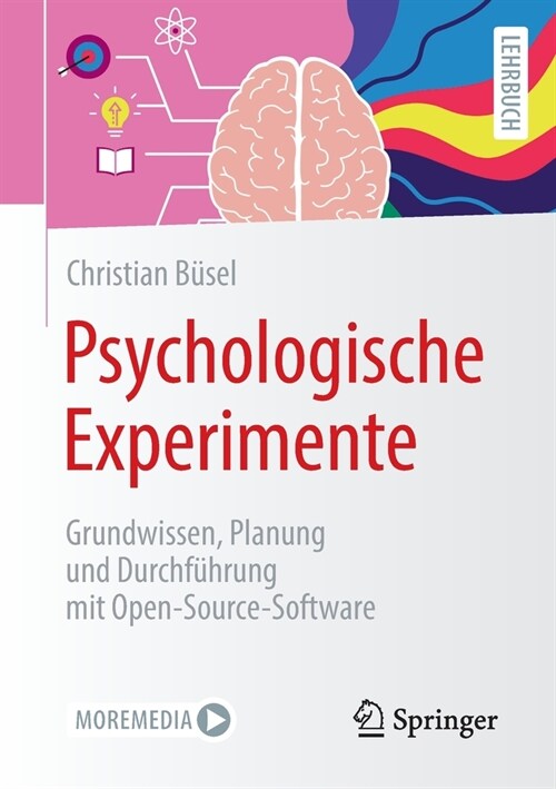 Psychologische Experimente: Grundwissen, Planung Und Durchf?rung Mit Open-Source-Software (Paperback, 1. Aufl. 2022)