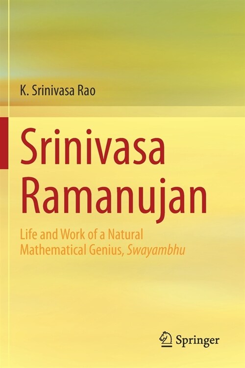 Srinivasa Ramanujan: Life and Work of a Natural Mathematical Genius, Swayambhu (Paperback)