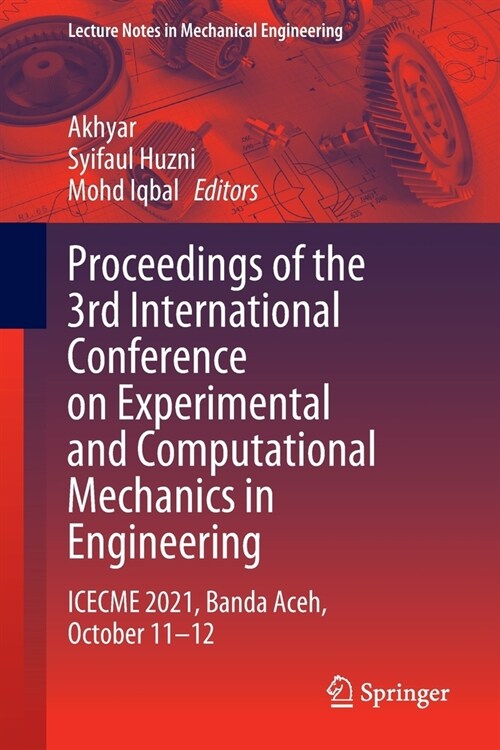Proceedings of the 3rd International Conference on Experimental and Computational Mechanics in Engineering: Icecme 2021, Banda Aceh, October 11-12 (Paperback, 2023)