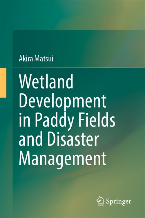 Wetland Development in Paddy Fields and Disaster Management (Hardcover)