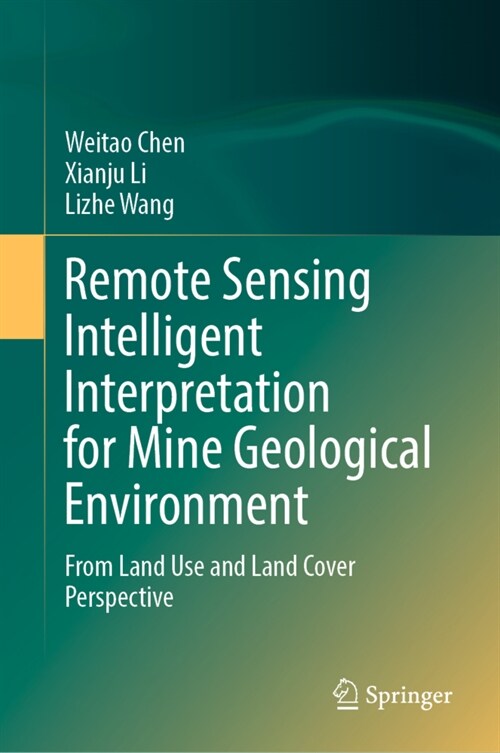 Remote Sensing Intelligent Interpretation for Mine Geological Environment (Hardcover)