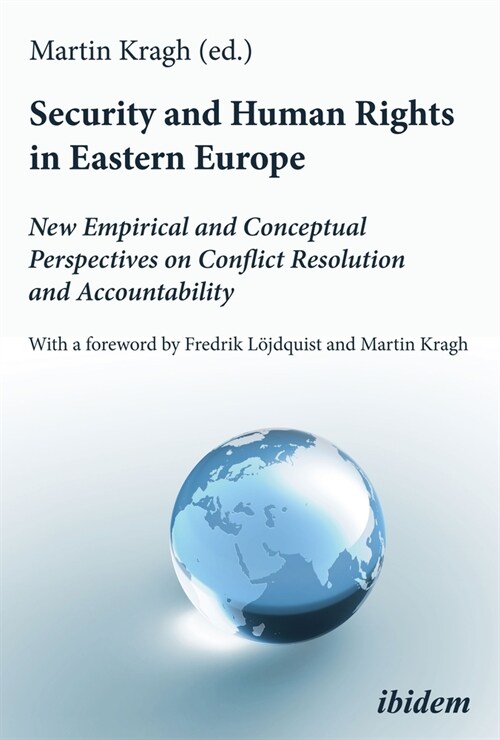 Security and Human Rights in Eastern Europe: New Empirical and Conceptual Perspectives on Conflict Resolution and Accountability (Paperback)