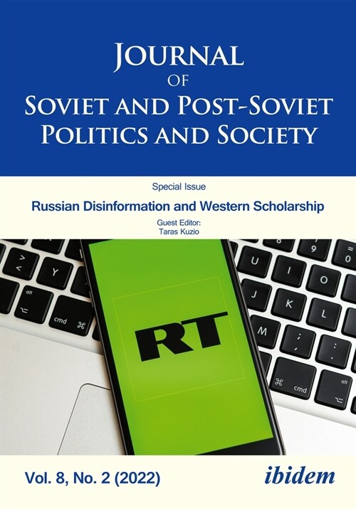 Journal of Soviet and Post-Soviet Politics and Society, Vol. 8, No. 2 (2022): Russian Disinformation and Western Scholarship (Paperback)