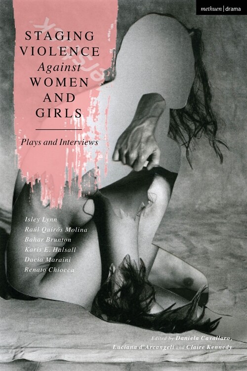 Staging Violence Against Women and Girls : Plays and Interviews (Hardcover)