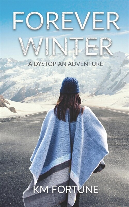 Forever Winter: A Dystopian Science Fiction Adventure (Paperback)