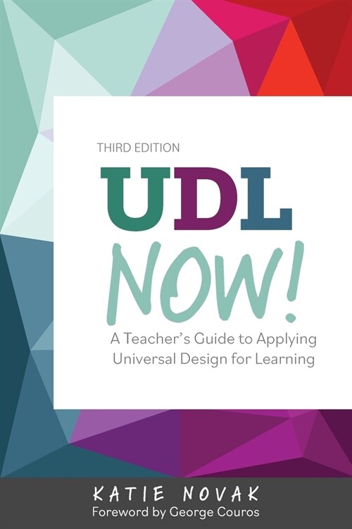 UDL Now!: A Teachers Guide to Applying Universal Design for Learning (Paperback, 3)