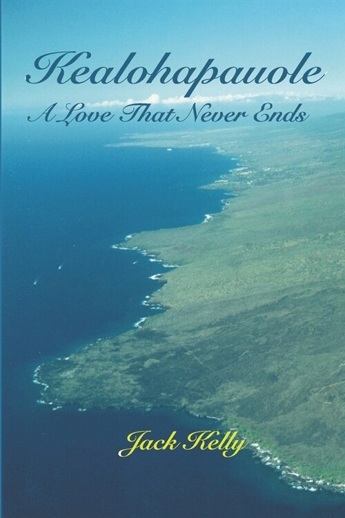 Kealohapauole, A Love That Never Ends (Paperback)