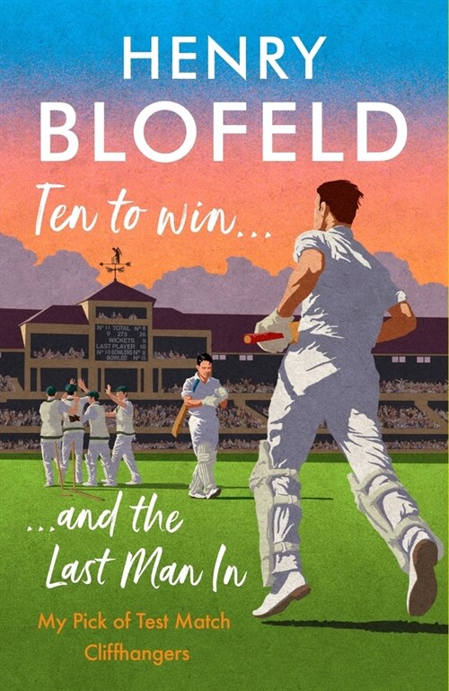 Ten to Win . . . And the Last Man In : My Pick of Test Match Cliffhangers (Paperback)