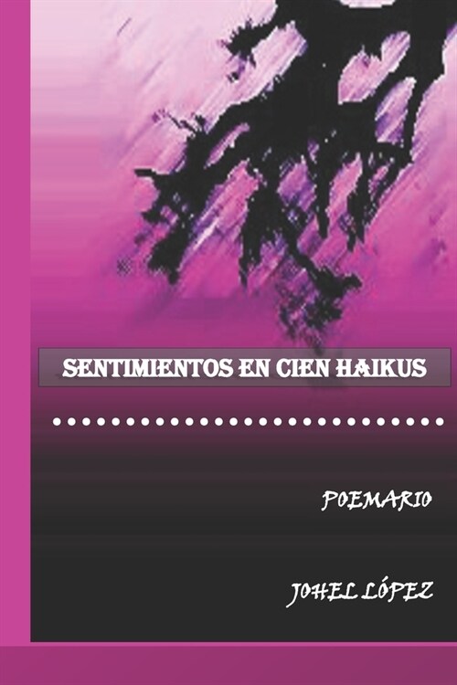 Sentimientos En Cien Haikus: Poemario (Paperback)