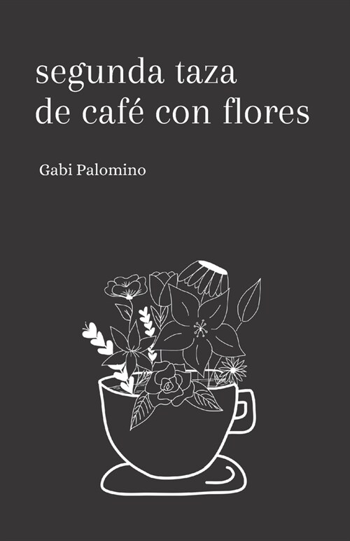 Segunda taza de caf?con flores (Paperback)