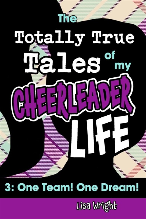 The Totally True Tales of my Cheerleader Life 3: One Team! One Dream! (Paperback)